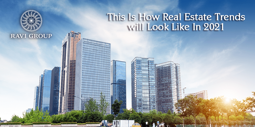 This Is How Real estate trends will Look Like In 2021.