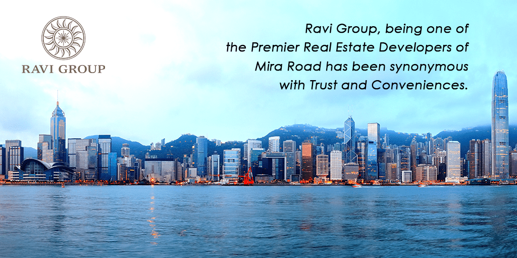 Ravi Group, being one of the premier real estate developers of Mira Road has been synonymous with trust and conveniences