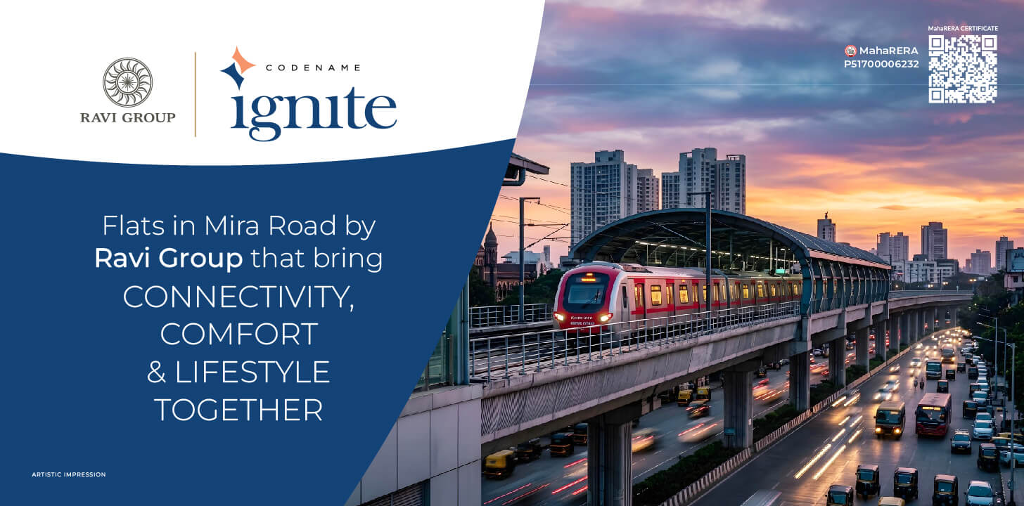 Flats in Mira Road by Ravi Group that bring Connectivity, Comfort & Lifestyle Together