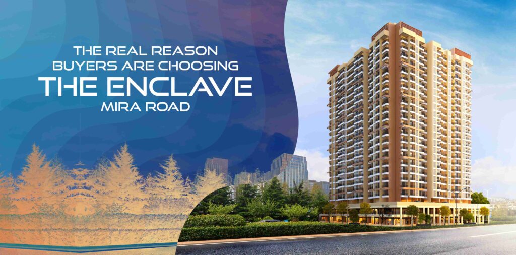 The Real Reason Buyers Are Choosing The Enclave, Mira Road